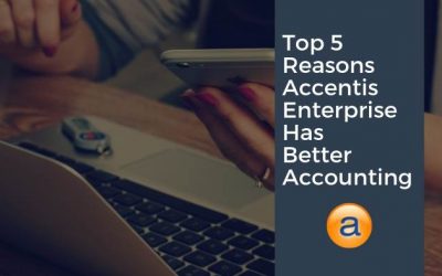 Top 5 Reasons Accentis Enterprise has Better Accounting