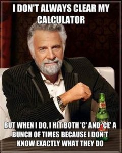 meme-guy-i-dont-always-clear-my-calculator-business-accounting