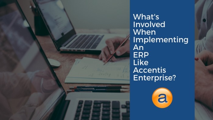 whats-involved-when-implementing-an-erp-like-accentis-enterprise