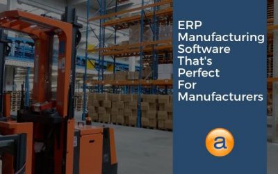 ERP Manufacturing Software That’s Perfect for Manufacturers